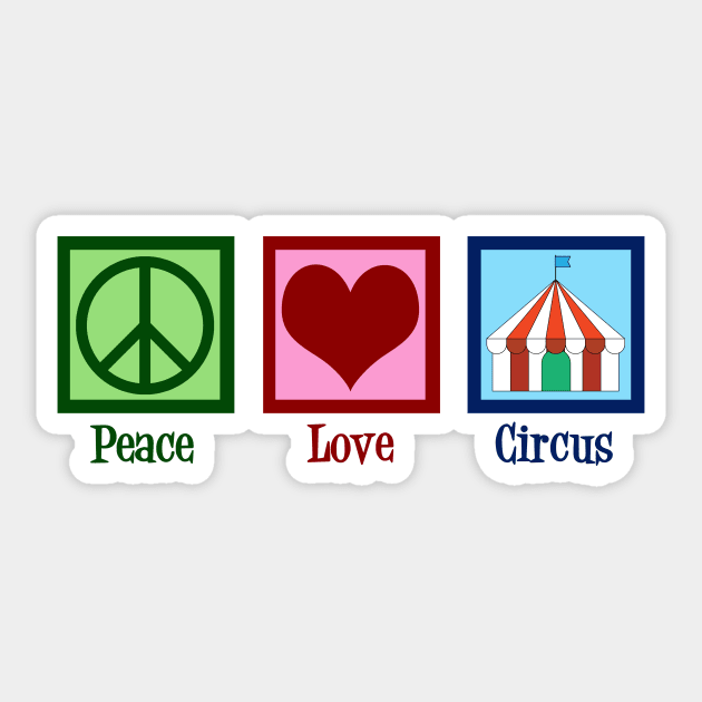 Peace Love Circus Sticker by epiclovedesigns